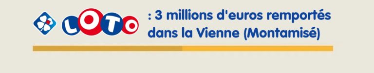 Loto FDJ : 22ème gagnant Loto en 2014, un gagnant de la Vienne (Montamisé) remporte 3 millions d’euros