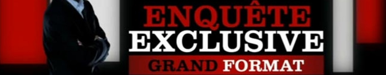 enquete exclusive grand format