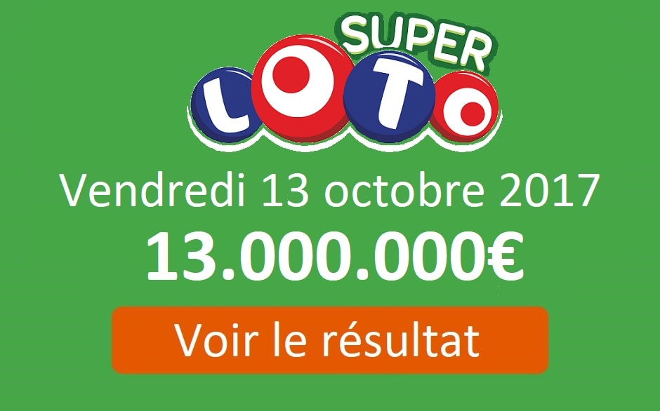 Résultat Super Loto ⇒ Tirage Vendredi 13 Octobre 2017 [disponible]