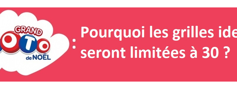 grand loto de noel pourquoi grilles identiques limitees