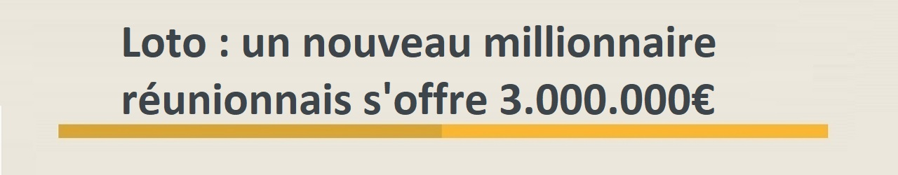 gagnant loto reunion 3 millions euros