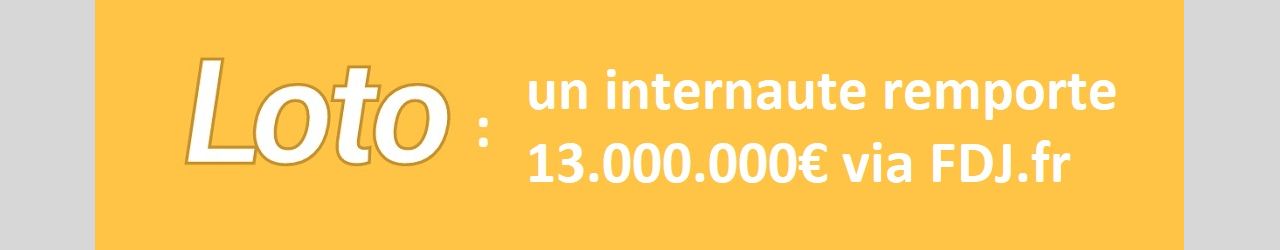 loto gagnant internet 13 millions euros