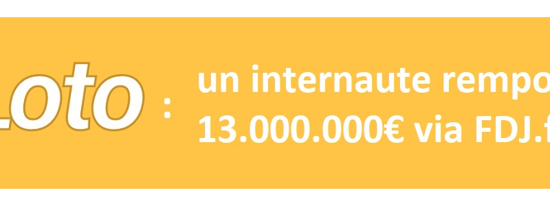 loto gagnant internet 13 millions euros