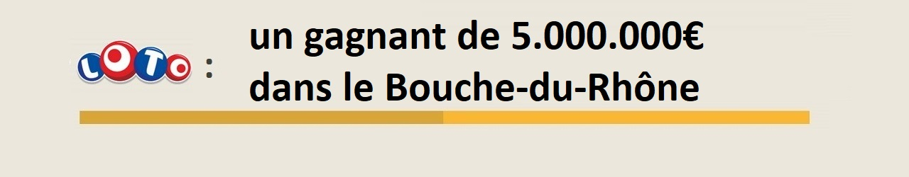 gagnant 5 millions euros bouche du rhone