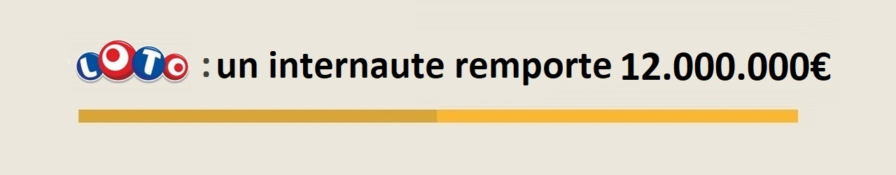 gagnant loto internet 12 millions euros