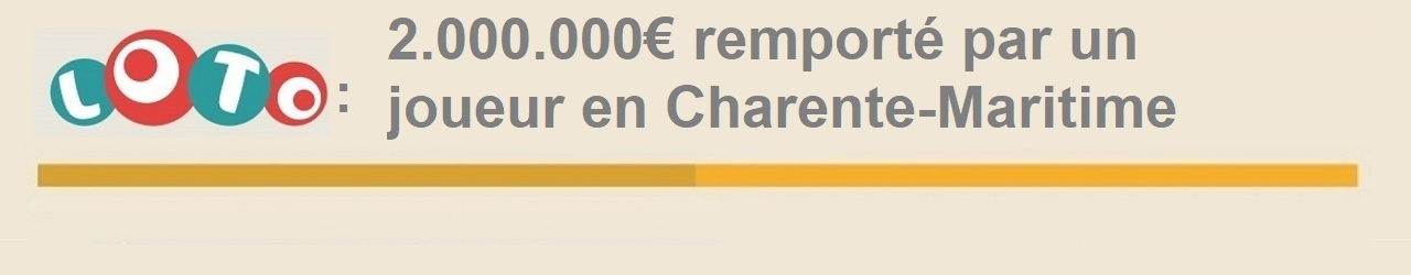 gagnant charente maritime 2 millions euros loto