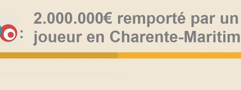 gagnant charente maritime 2 millions euros loto