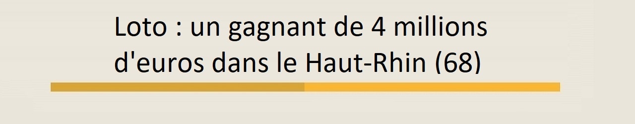 Un gagnant dans le Haut-Rhin remporte 4 millions d'euros