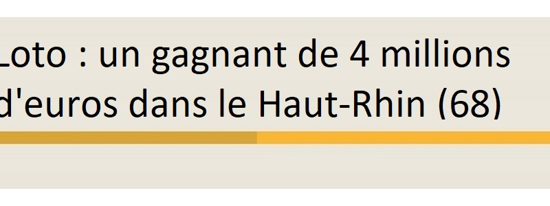 gagnant 4 millions euros haut rhin