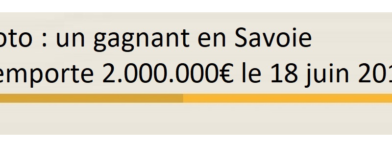 gagnant loto savoie 18 juin 2018
