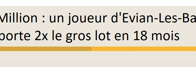 mymillion joueur evian les bains double gagnant