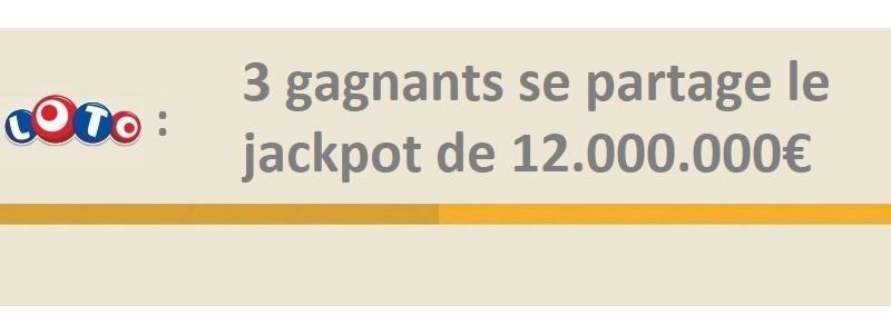loto 3 gagnants tirage 12 millions euros