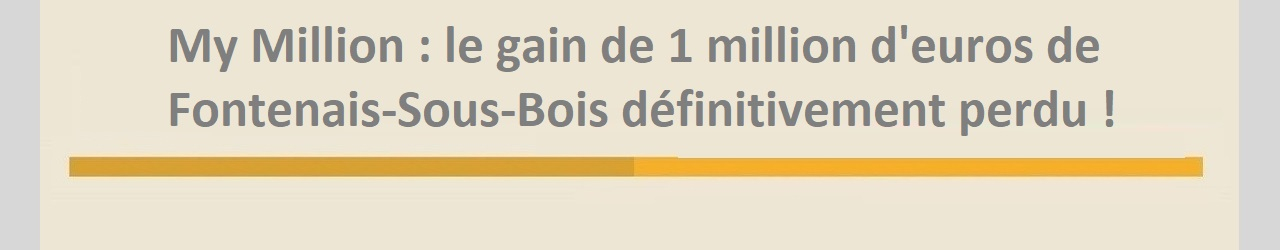 mymillion gain perdu fontenais sous bois