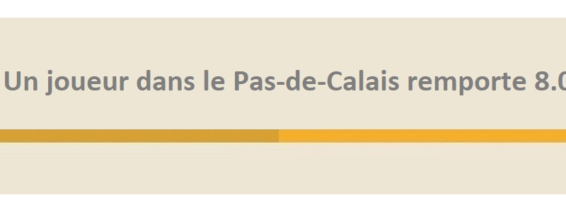 loto gagnant pas de calais 8 millions euros