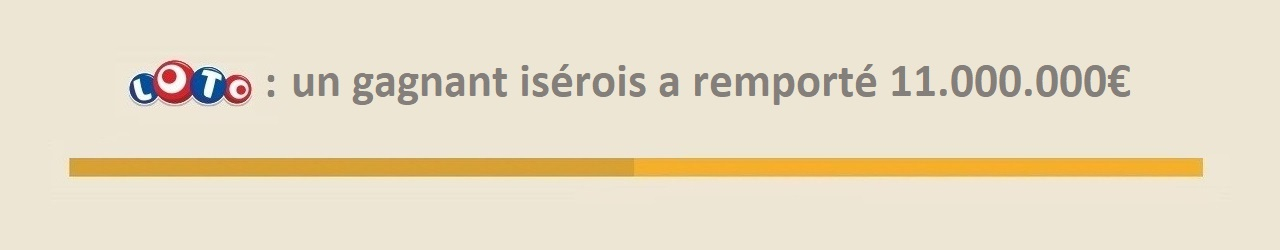 loto gagnant isere 11 millions euros