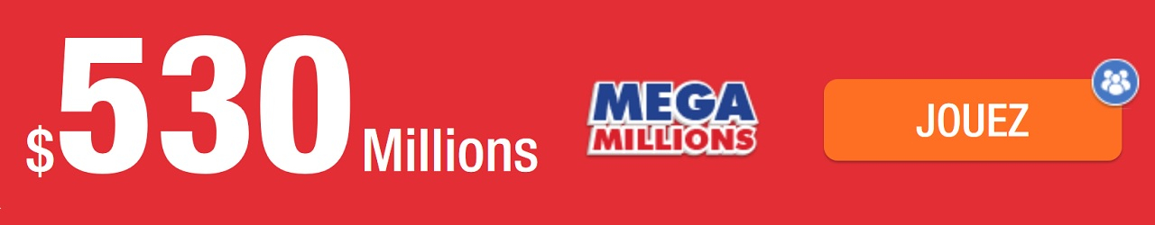 jouer megamillions 530 millions dollars