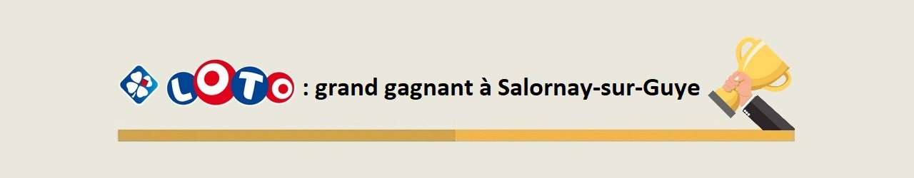 Gagnant Super Loto Saint Valentin : gagnant à Salornay-sur-Guye