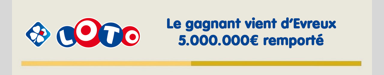 gagnant loto evreux 5 millions euros