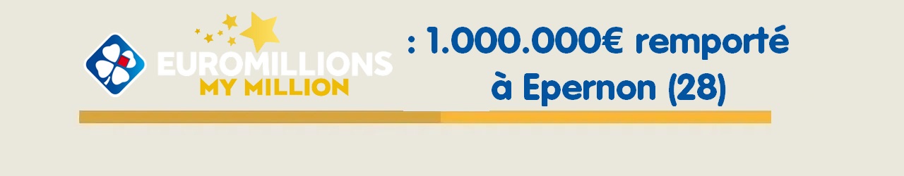 Gagnant Euromillions My Million : 1.000.000€ remporté à Epernon