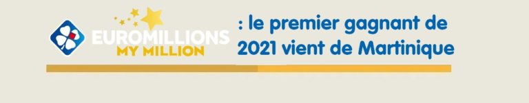 EuroMillions My Million : un joueur en Martinique, tout premier millionnaire de 2021