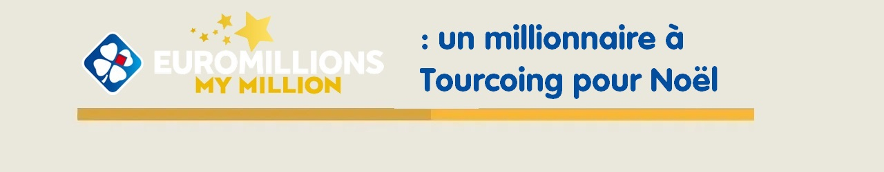 gagnant euromillions mymillion tourcoing noel