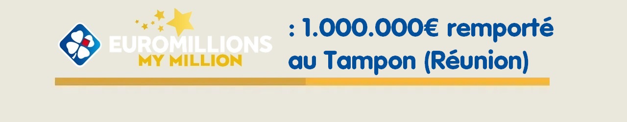 Gagnant Euromillions My Million au Tampon à la Réunion
