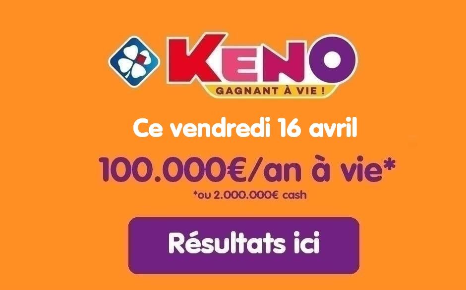 Résultat Keno FDJ du vendredi 16 avril 2021 : tirage du ...