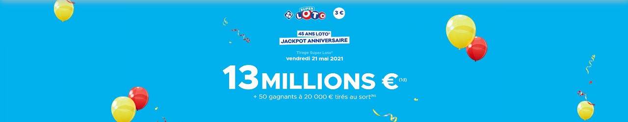 Super Loto des 45 ans : 13 millions d'euros en jeu vendredi 21 mai 2021 pour l'anniversaire de la loterie nationale