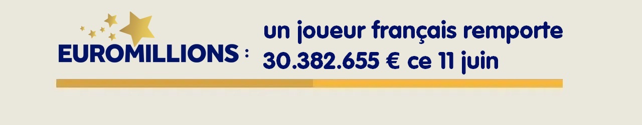 a French player wins € 30,382,655 in the June 11 draw