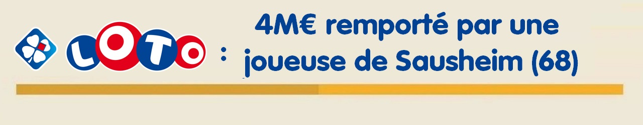 Gagnante Loto à Sausheim de 4M€