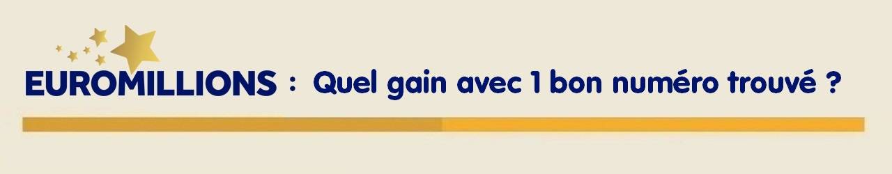 quel gain 1 numero euromillions