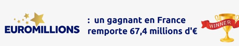 Euromillions FDJ : un français gagne 67.441.797€ au tirage, l’année 2022 commence bien !