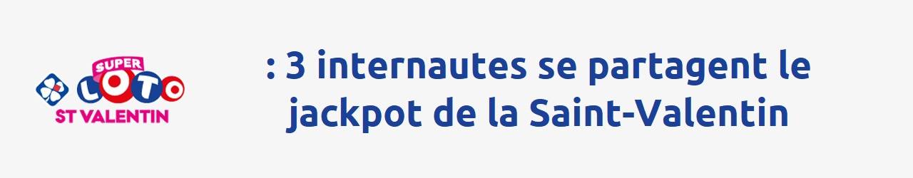 trois gagnants loto saint valentin