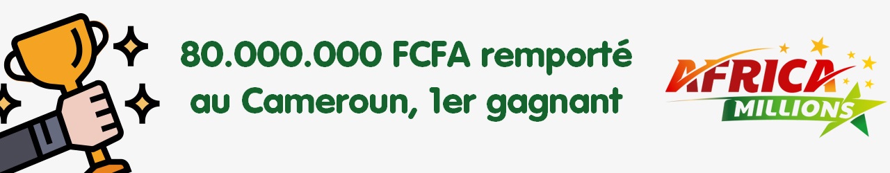 Premier gagnant du loto panafricain : un joueur au Cameroun remporte 80 millions de FCFA.