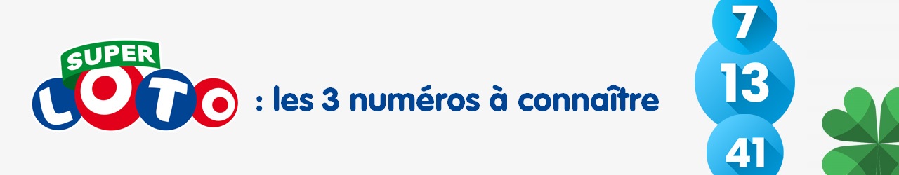 Super Loto : 3 numéros à savoir avant de jouer