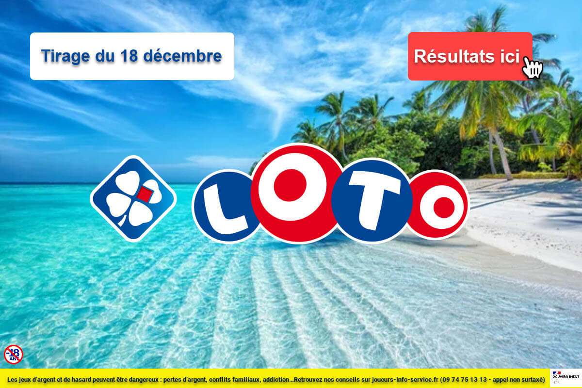 Résultat Loto du lundi 18 décembre 2023 le tirage est disponible