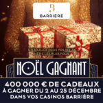 Casinos Barrière : un Noël gagnant avec 400 000€ de cadeaux du 2 au 25 décembre 2024