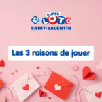 Super Loto Saint-Valentin : 3 bonnes raisons de tenter votre chance pour ce tirage très spécial