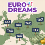 EuroDreams : quelle rente vous sera réellement versée ? Voici l’impôt sur les gains pays par pays !