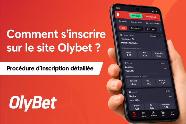 Comment s’inscrire sur Olybet : étapes pour une inscription en 5 minutes | 2025