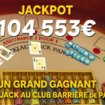 Club Barrière : un joueur parisien s’offre un jackpot au Blackjack de plus de 104 000€