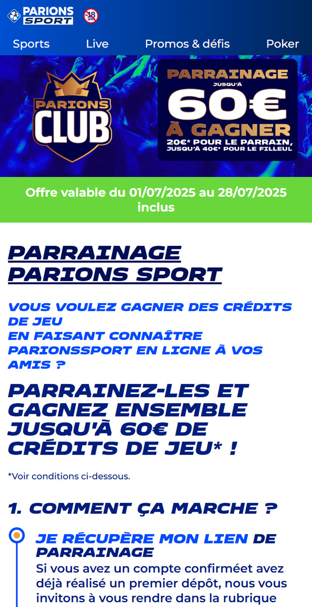 Profitez de l'offre Parions Sport et de 20€ de paris gratuits en parrainant vos amis du 1er juillet au 28 juillet 2025. Vos amis recevrons 40€ de leur côté
