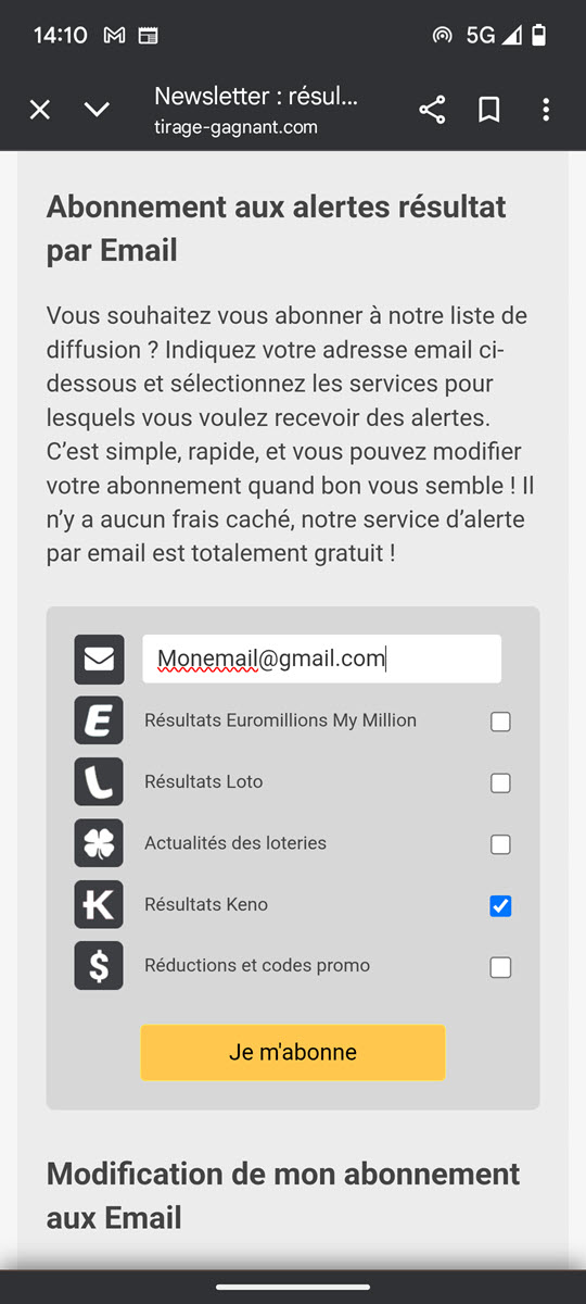 Sélectionnez le Keno parmi la liste des loteries éligibles pour recevoir vos résultats gratuitement par email dès le soir même.