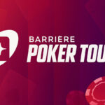 Barrière Poker Tour 2026 : calendrier complet, étapes et enjeux de cette nouvelle saison