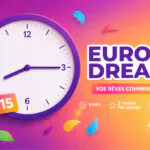 EuroDreams : heure limite pour jouer une grille en 2026