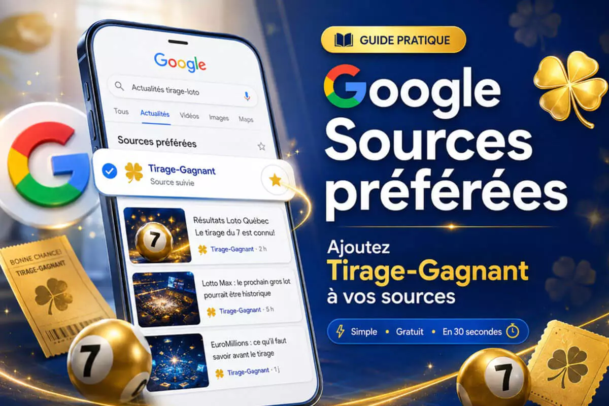 Google Sources préférées : ajoutez Tirage-Gagnant en 30 secondes et ne ratez plus aucune informations