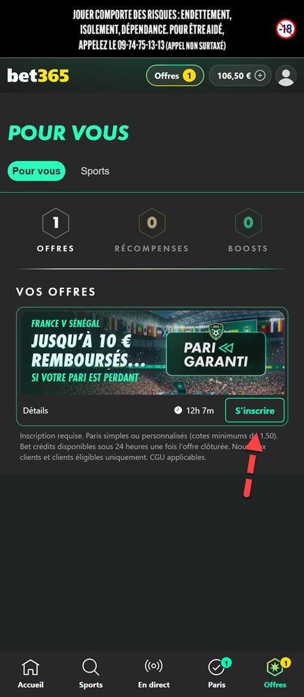 S'inscrire depuis votre compte Bet365.fr à l'offre du pari garanti.