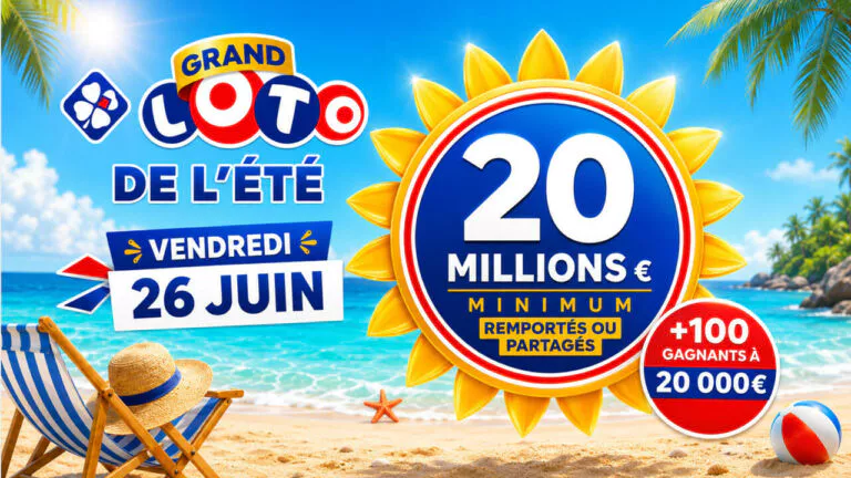 Grand Loto des Vacances 2026 : 20 millions d&rsquo;euros le 26 juin (quand jouer, heure du tirage, résultat en direct)