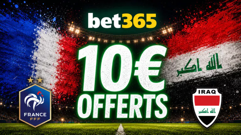 France – Irak : Bet365 offre encore 10 € pour le 2e match des Bleus ce soir