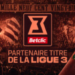 Ligue 3 Betclic : le partenariat FFF et les paris autorisés